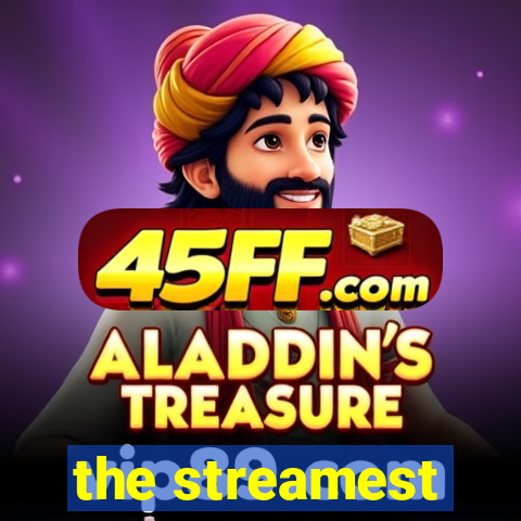 the streamest